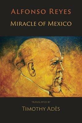 Miracle of Mexico: Poems - Alfonso Reyes - cover