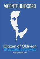 Citizen of Oblivion: El ciudadano del olvido - Vicente Huidobro - cover
