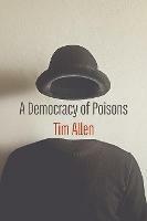 Libro in inglese A Democracy of Posions  - Tim Allen