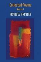 Collected Poems, Volume 2: 2004-2020 - Frances Presley - cover