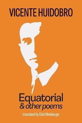 Equatorial & Other Poems - Vicente Huidobro - cover