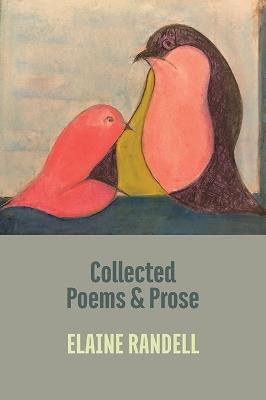 Collected Poems and Prose - Elaine Randell - cover