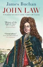 John Law: A Scottish Adventurer of the Eighteenth Century
