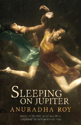 Sleeping on Jupiter - Anuradha Roy - cover