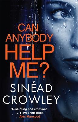 Can Anybody Help Me?: DS Claire Boyle 1: a completely gripping thriller that will have you hooked - Sinead Crowley - cover
