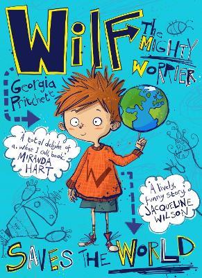 Wilf the Mighty Worrier Saves the World: Book 1 - Georgia Pritchett - cover