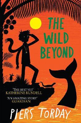 The Last Wild Trilogy: The Wild Beyond: Book 3 - Piers Torday - cover