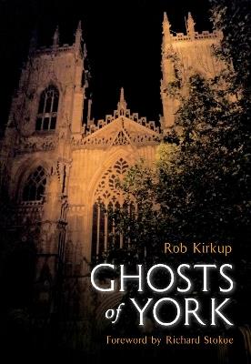 Ghosts of York - Rob Kirkup - cover