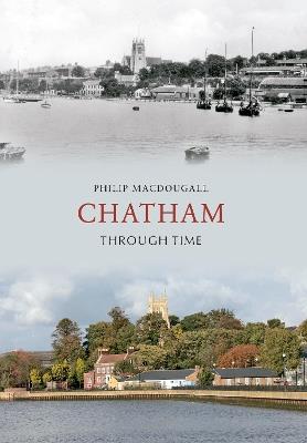 Chatham Through Time - Philip MacDougall - cover