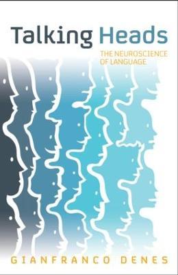 Talking Heads: The Neuroscience of Language - Gianfranco Denes - cover