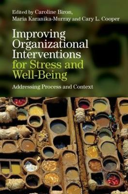 Improving Organizational Interventions For Stress and Well-Being: Addressing Process and Context - cover