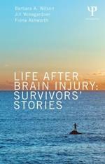 Life After Brain Injury: Survivors' Stories