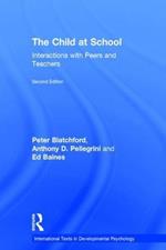 The Child at School: Interactions with peers and teachers, 2nd Edition