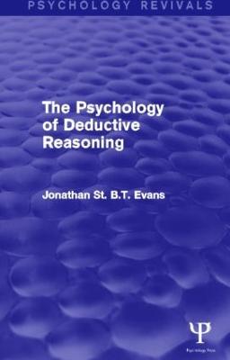 The Psychology of Deductive Reasoning (Psychology Revivals) - Jonathan Evans - cover