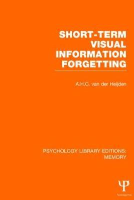 Short-term Visual Information Forgetting (PLE: Memory) - A.H.C. van der Heijden - cover
