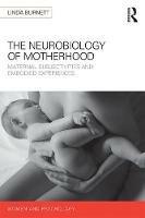 The Neurobiology of Motherhood: Maternal Subjectivities and Embodied Experiences