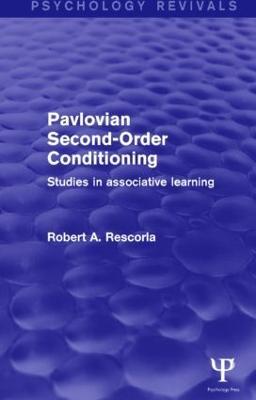 Pavlovian Second-order Conditioning: Studies in Associative Learning - Robert Rescorla - cover