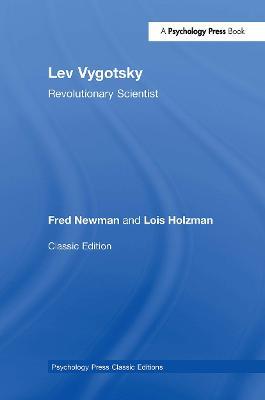 Lev Vygotsky (Classic Edition): Revolutionary Scientist - Fred Newman,Lois Holzman - cover