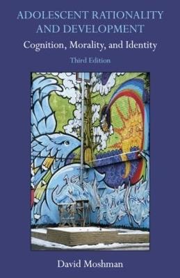 Adolescent Rationality and Development: Cognition, Morality, and Identity, Third Edition - David Moshman - cover