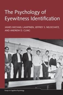 The Psychology of Eyewitness Identification - James Michael Lampinen,Jeffrey S. Neuschatz,Andrew D. Cling - cover