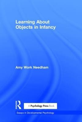 Learning About Objects in Infancy - Amy Work Needham - cover