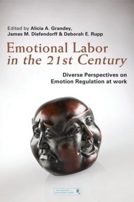 Emotional Labor in the 21st Century: Diverse Perspectives on Emotion Regulation at Work - cover