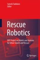 Rescue Robotics: DDT Project on Robots and Systems for Urban Search and Rescue