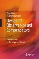 Design of Observer-based Compensators: From the Time to the Frequency Domain - Peter Hippe,Joachim Deutscher - cover