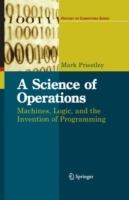 A Science of Operations: Machines, Logic and the Invention of Programming
