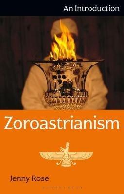 Zoroastrianism: An Introduction - Jenny Rose - cover