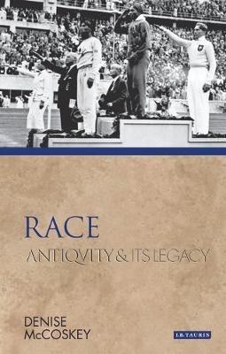Race: Antiquity and Its Legacy - Denise Eileen McCoskey - cover