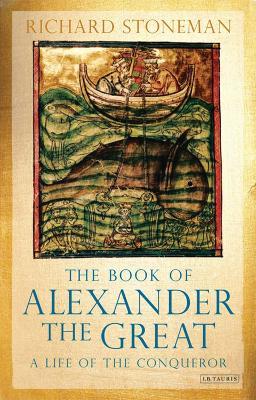 The Book of Alexander the Great: A Life of the Conqueror - cover