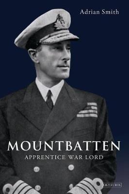Mountbatten: Apprentice War Lord - Adrian Smith - cover