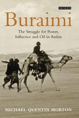 Buraimi: The Struggle for Power, Influence and Oil in Arabia - Michael Quentin Morton - cover