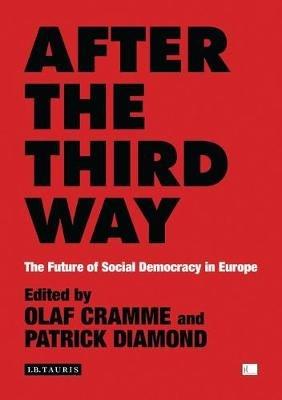 After the Third Way: The Future of Social Democracy in Europe - cover