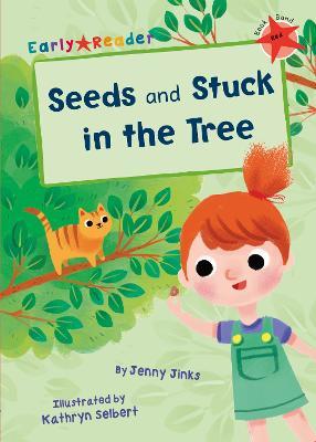Seeds and Stuck in the Tree: (Red Early Reader) - Jenny Jinks - cover