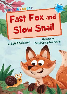 Fast Fox and Slow Snail: (Blue Early Reader) - Lou Treleaven - cover