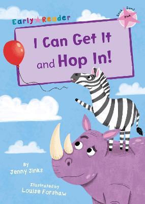 I Can Get It and Hop In!: (Pink Early Reader) - Jenny Jinks - cover