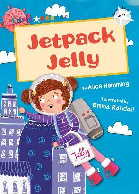Jetpack Jelly: (White Early Reader) - Alice Hemming - cover