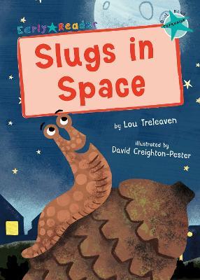 Slugs in Space: (Turquoise Early Reader) - Lou Treleaven - cover