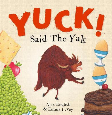Yuck! Said The Yak - Alex English - cover