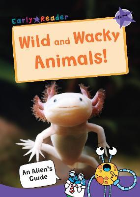 Wild and Wacky Animals: (Purple Non-fiction Early Reader) - cover