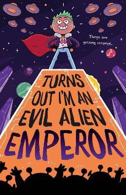 Turns Out I'm An Evil Alien Emperor - Lou Treleaven - cover