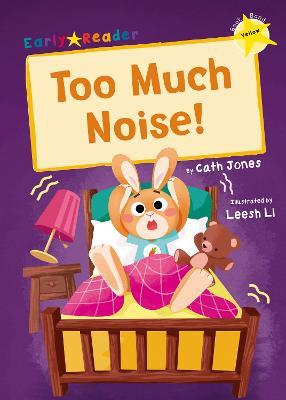 Too Much Noise!: (Yellow Early Reader) - Cath Jones - cover