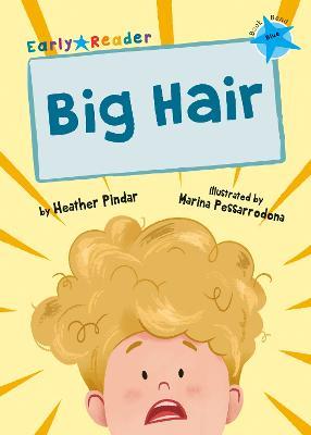Big Hair: (Blue Early Reader) - Heather Pindar - cover