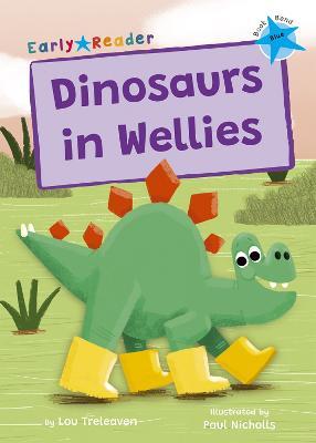 Dinosaurs in Wellies: (Blue Early Reader) - Lou Treleaven - cover
