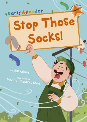 Stop Those Socks!: (Orange Early Reader) - Jill Atkins - cover
