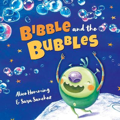 Bibble and the Bubbles - Alice Hemming - cover