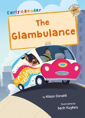The Glambulance: (Gold Early Reader) - Alison Donald - cover