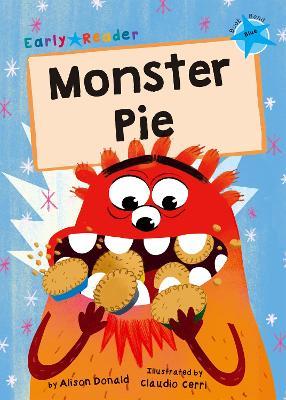 Monster Pie: (Blue Early Reader) - Alison Donald - cover